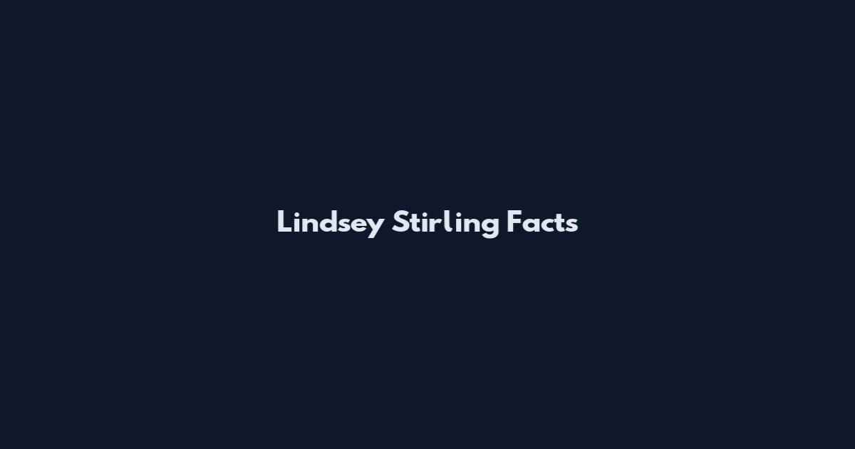 Lindsey Stirling Facts