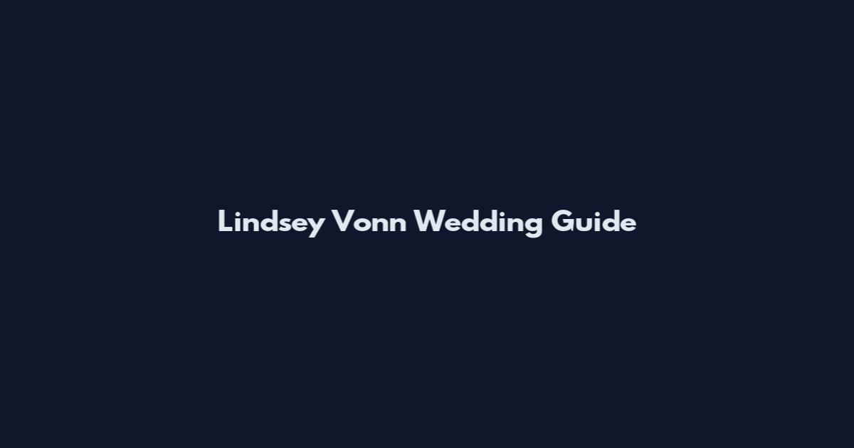 Lindsey Vonn Wedding Guide