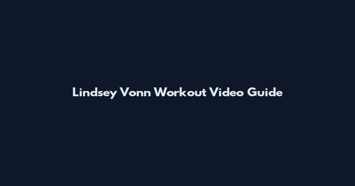 Lindsey Vonn Workout Video Guide