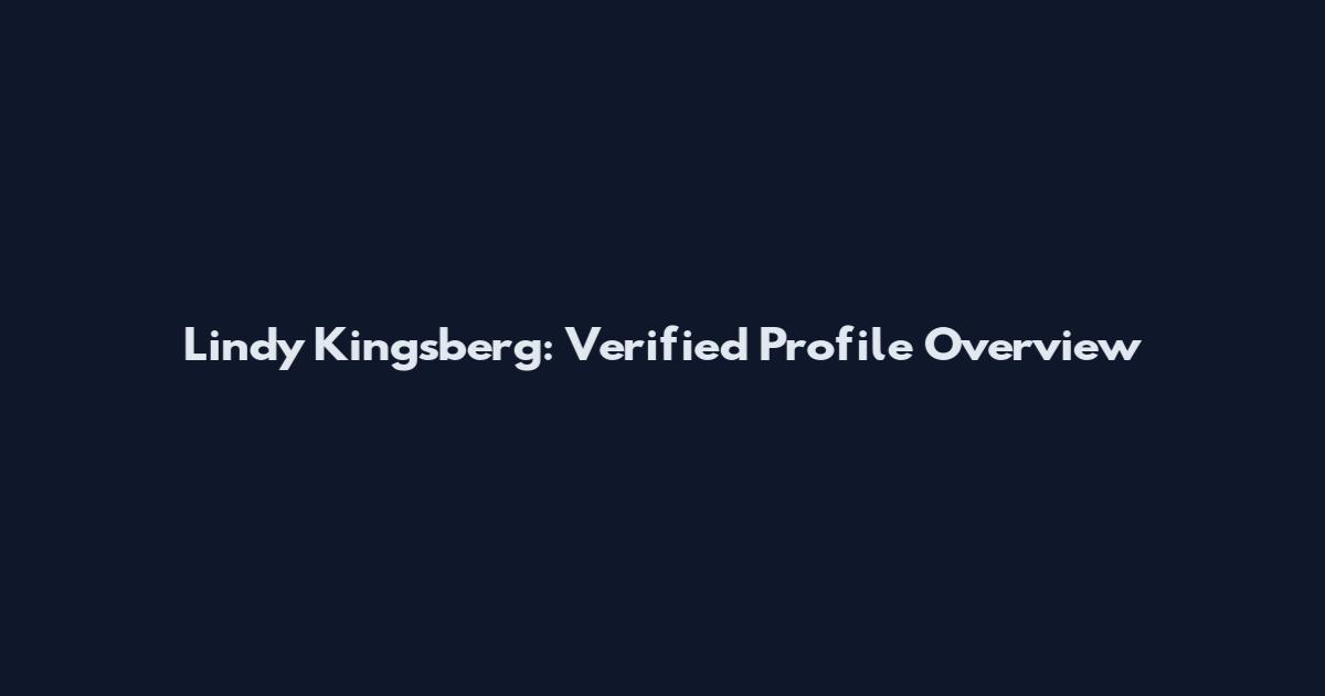 Lindy Kingsberg: Verified Profile Overview