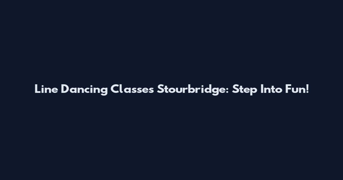 Line Dancing Classes Stourbridge: Step Into Fun!