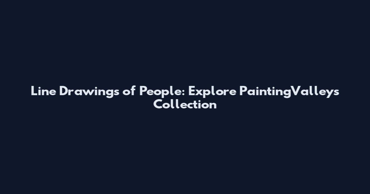 Line Drawings of People: Explore PaintingValley's Collection