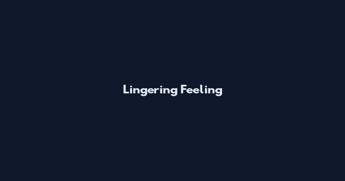 Lingering Feeling