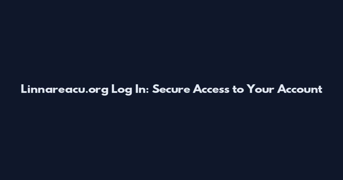 Linnareacu.org Log In: Secure Access to Your Account
