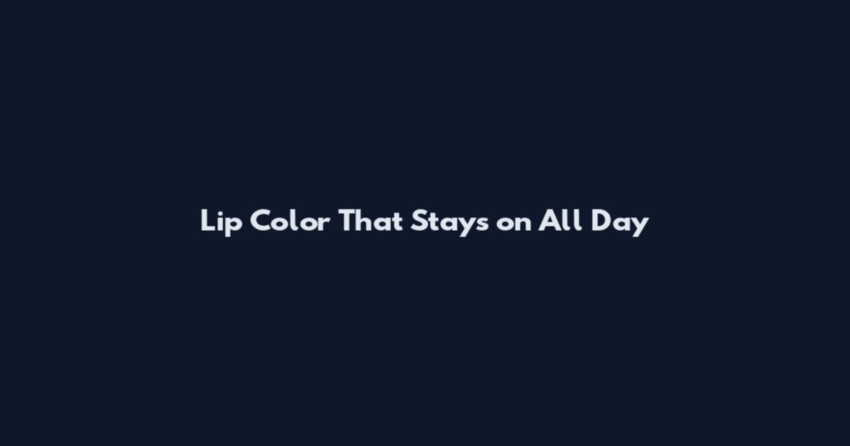 Lip Color That Stays on All Day