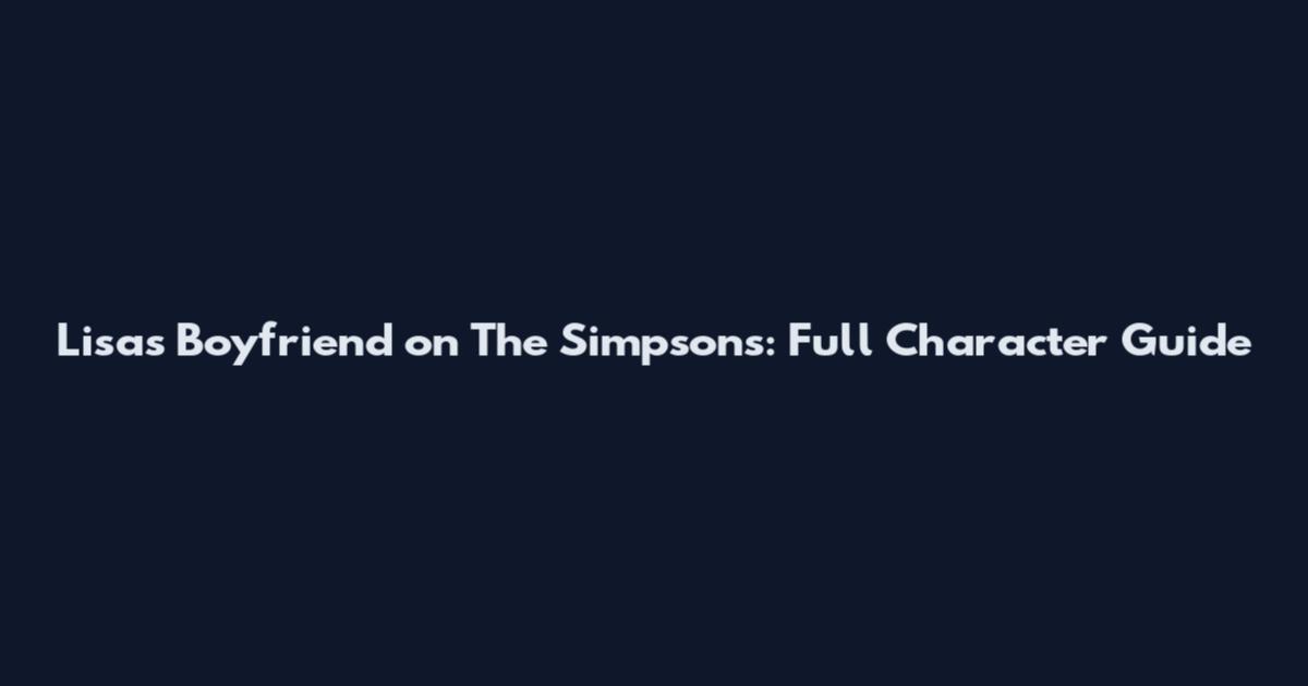 Lisa's Boyfriend on The Simpsons: Full Character Guide