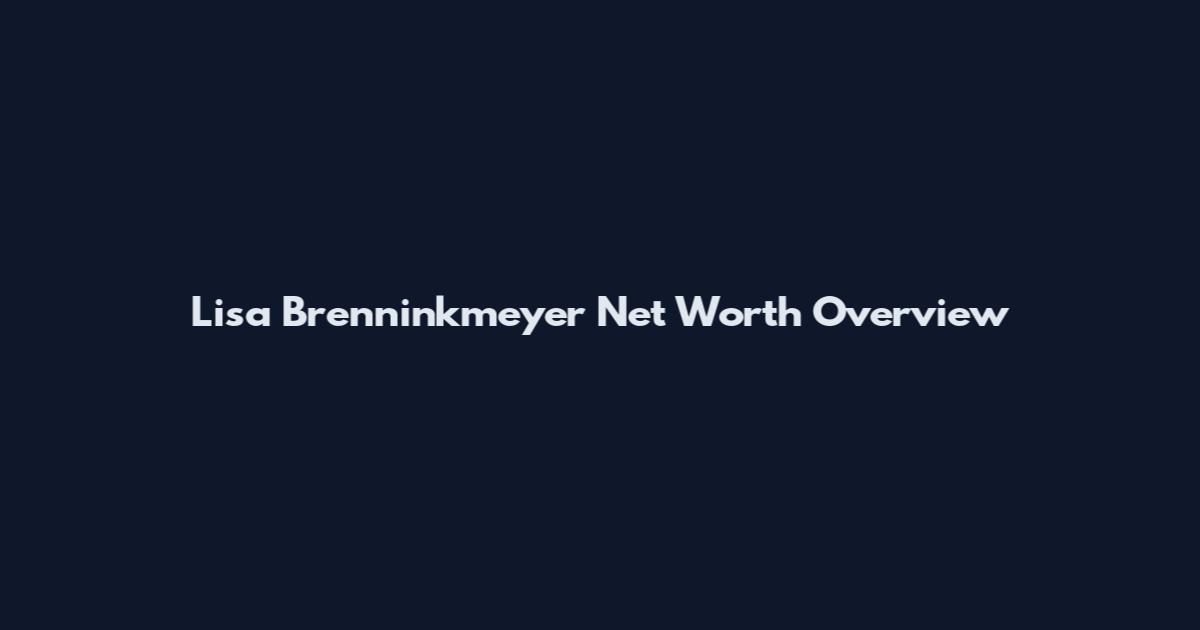 Lisa Brenninkmeyer Net Worth Overview
