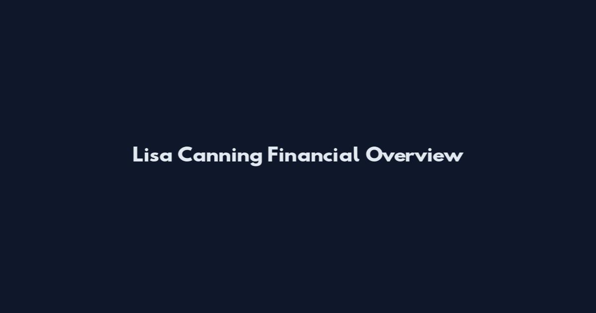 Lisa Canning Financial Overview