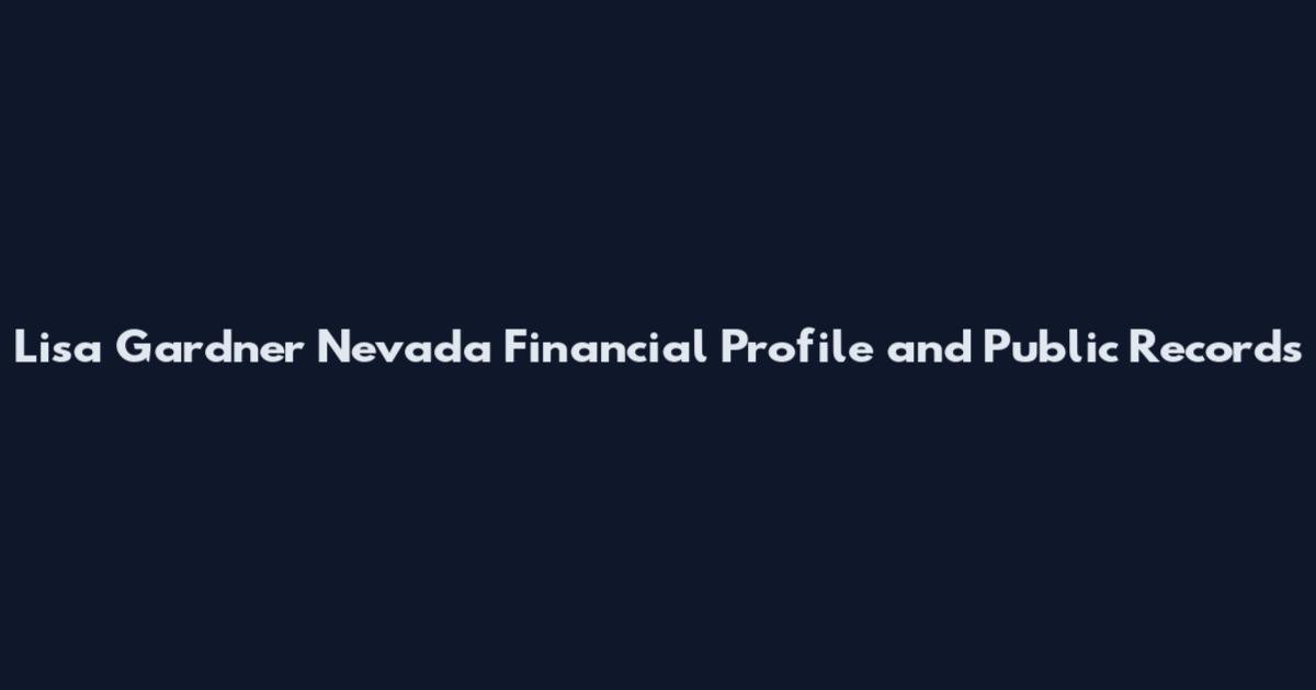 Lisa Gardner Nevada Financial Profile and Public Records