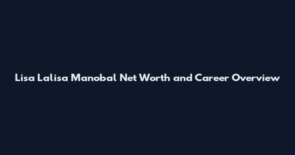 Lisa Lalisa Manobal Net Worth and Career Overview