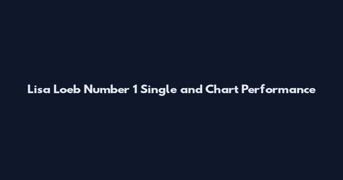 Lisa Loeb Number 1 Single and Chart Performance