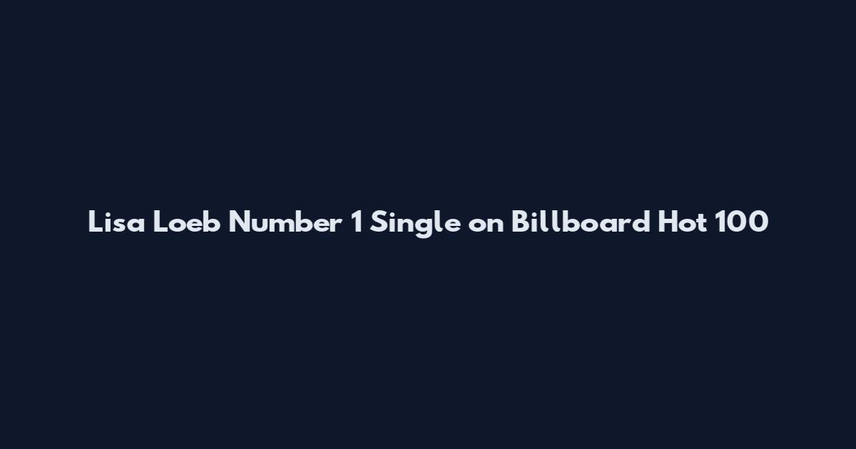 Lisa Loeb Number 1 Single on Billboard Hot 100