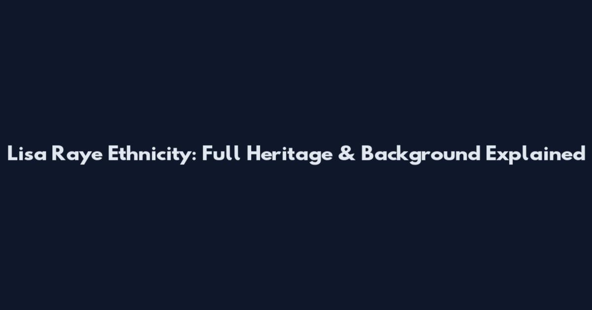 Lisa Raye Ethnicity: Full Heritage & Background Explained