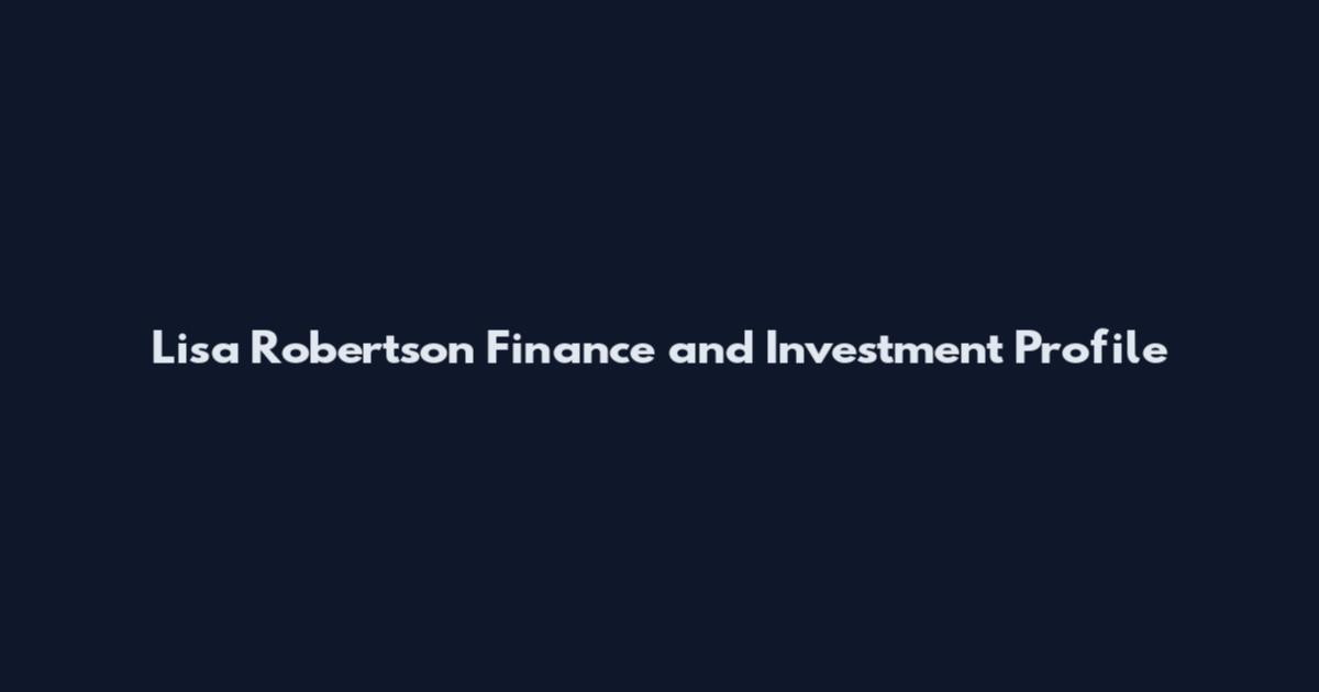 Lisa Robertson Finance and Investment Profile
