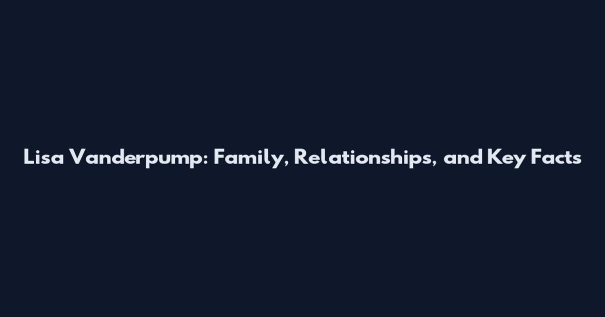 Lisa Vanderpump: Family, Relationships, and Key Facts