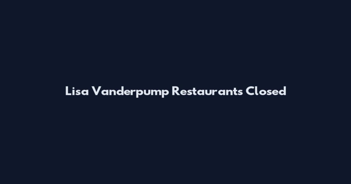 Lisa Vanderpump Restaurants Closed