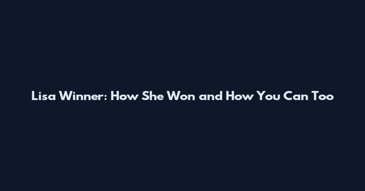 Lisa Winner: How She Won and How You Can Too