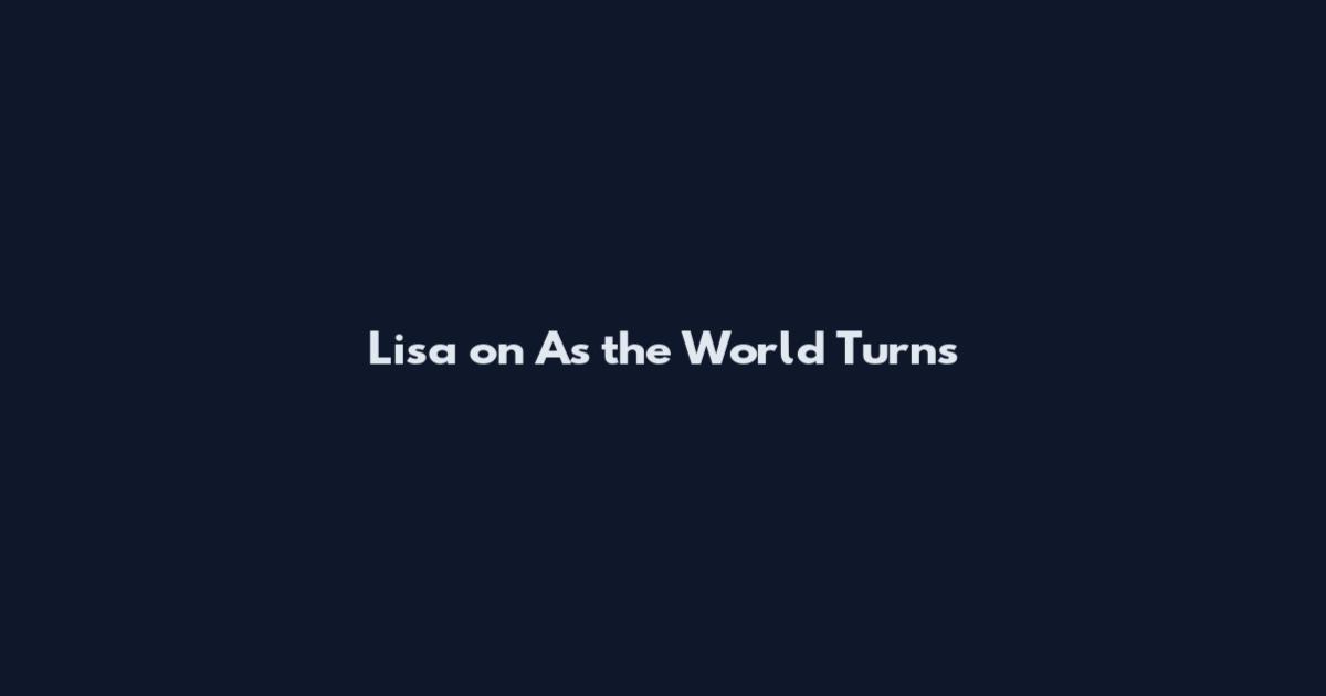 Lisa on As the World Turns