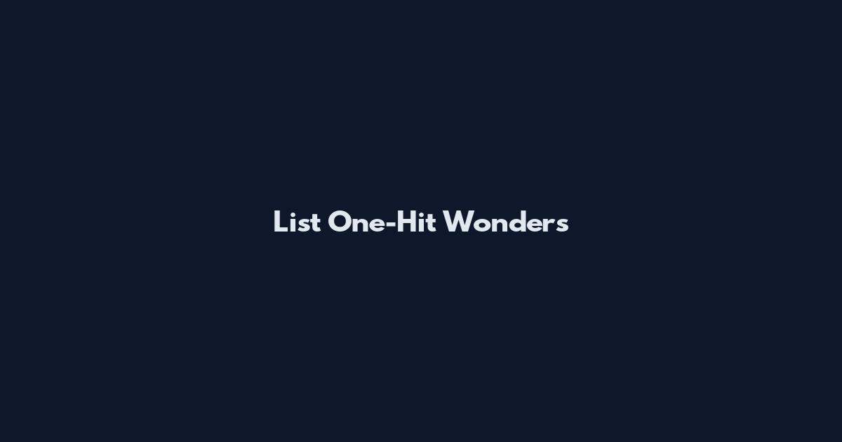 List One-Hit Wonders