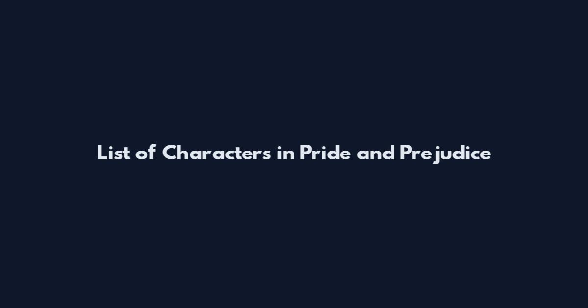 List of Characters in Pride and Prejudice