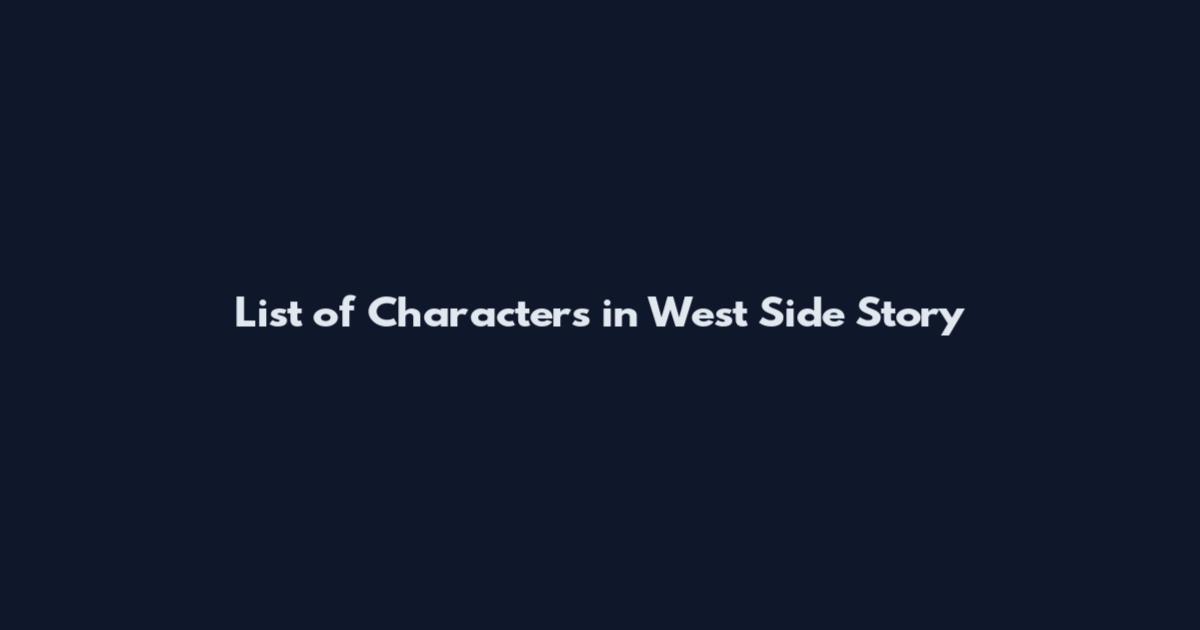 List of Characters in West Side Story