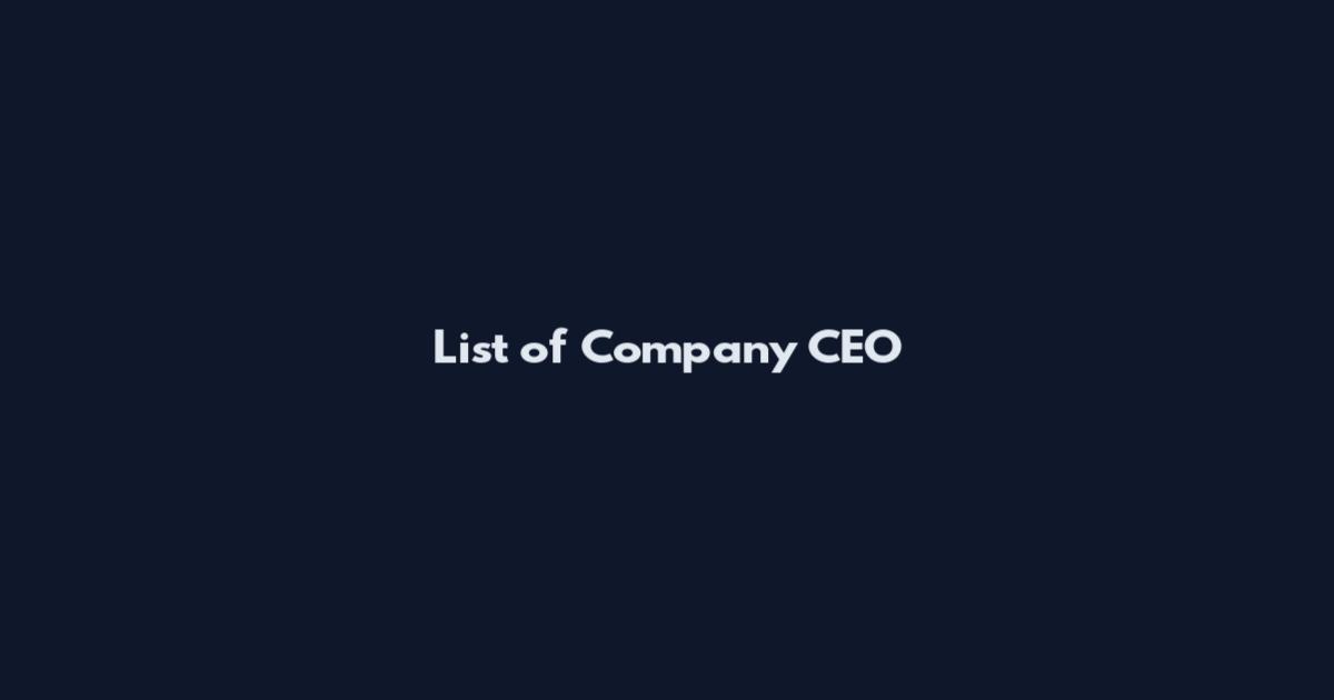 List of Company CEO