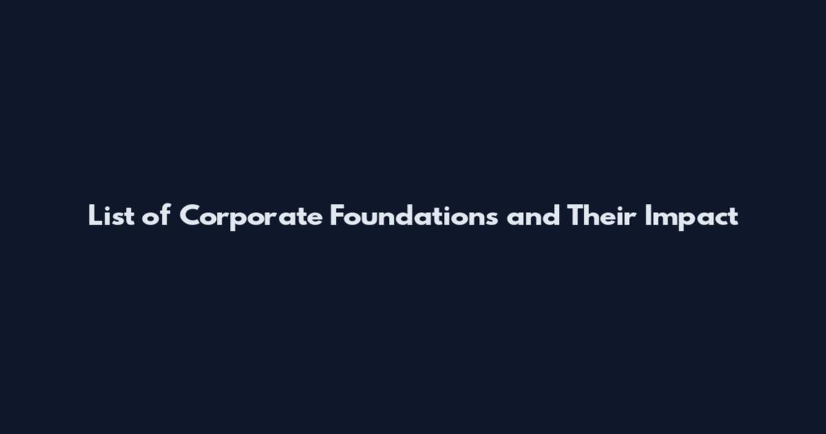 List of Corporate Foundations and Their Impact