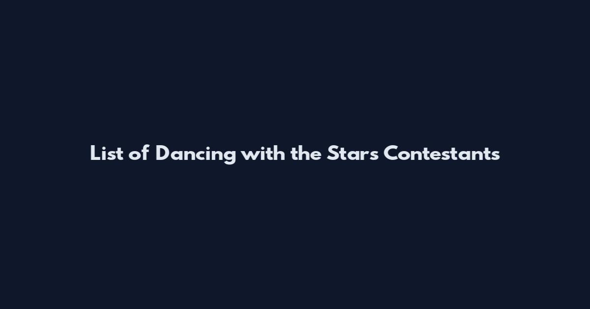 List of Dancing with the Stars Contestants