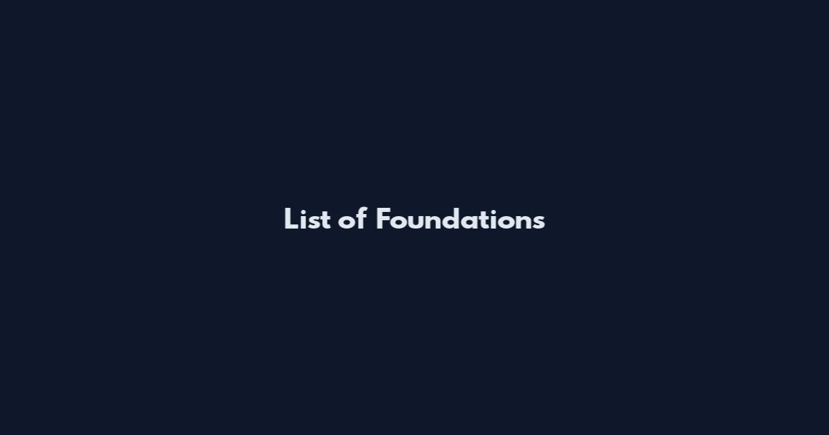 List of Foundations