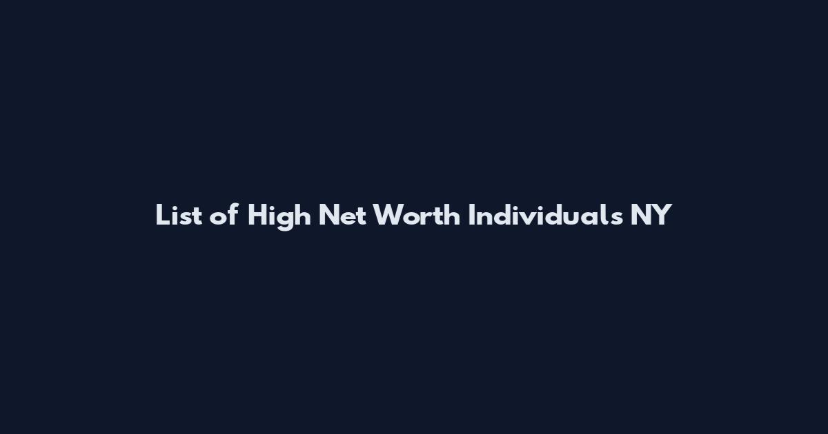 List of High Net Worth Individuals NY