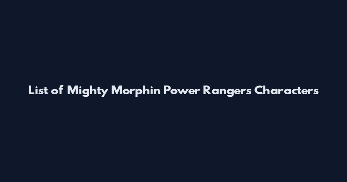 List of Mighty Morphin Power Rangers Characters