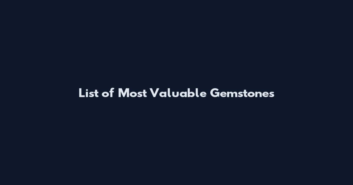 List of Most Valuable Gemstones