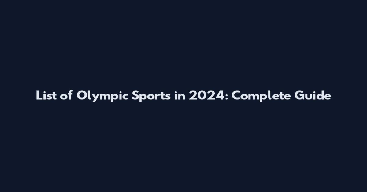 List of Olympic Sports in 2024: Complete Guide