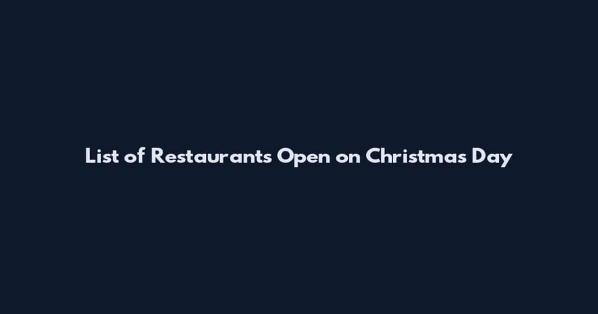 List of Restaurants Open on Christmas Day