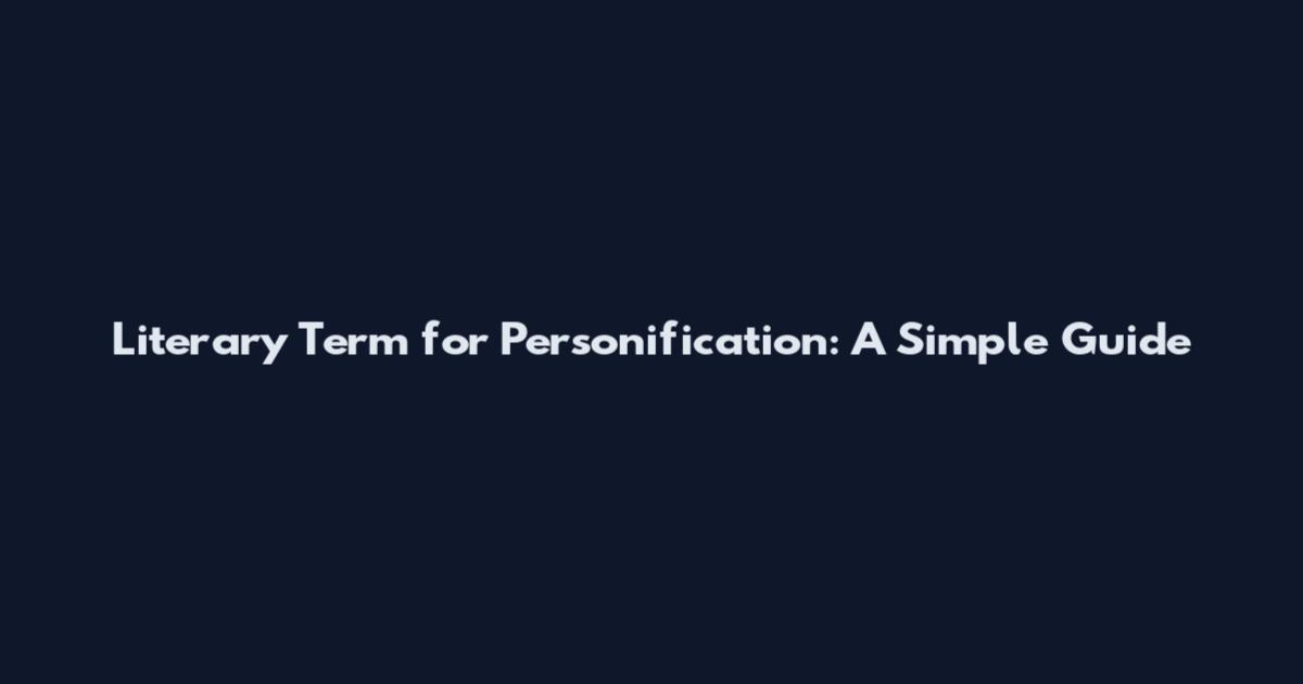 Literary Term for Personification: A Simple Guide