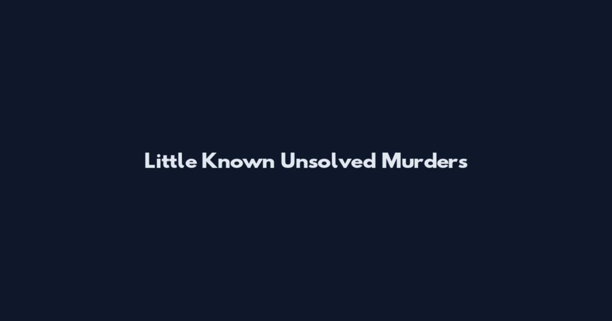Little Known Unsolved Murders