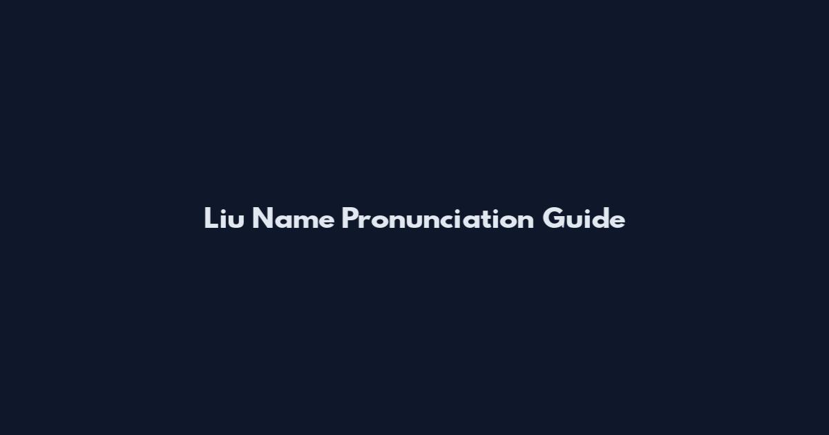 Liu Name Pronunciation Guide