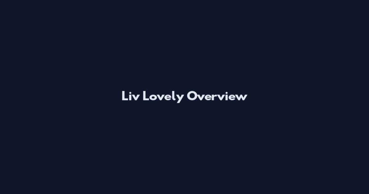 Liv Lovely Overview