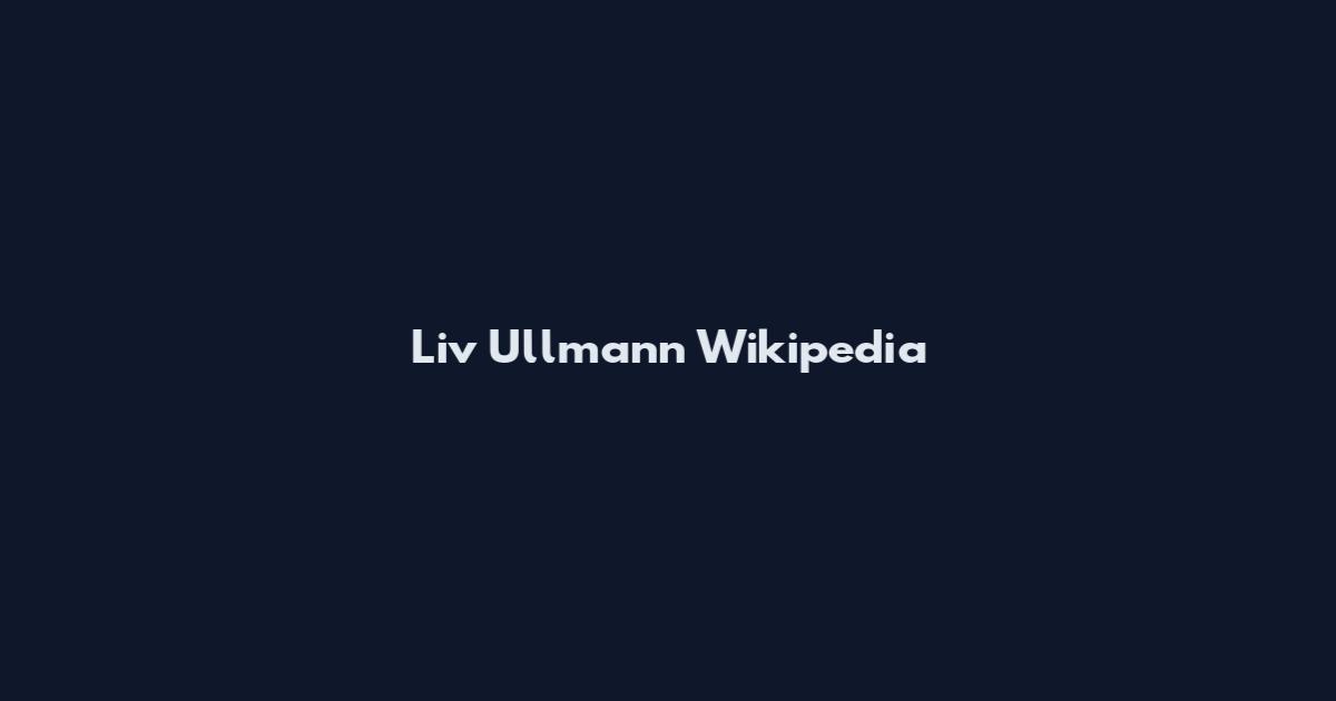 Liv Ullmann Wikipedia
