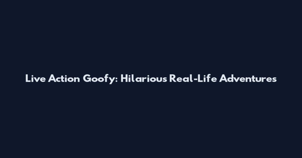 Live Action Goofy: Hilarious Real-Life Adventures