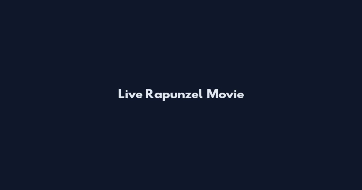Live Rapunzel Movie