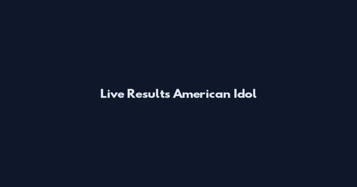 Live Results American Idol
