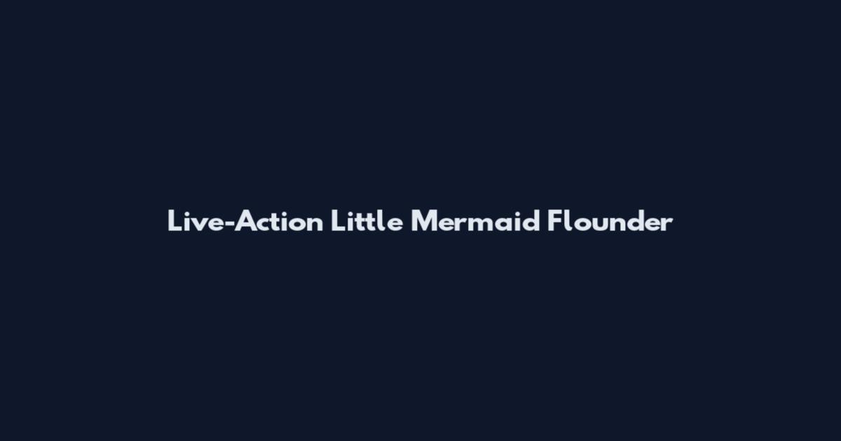 Live-Action Little Mermaid Flounder