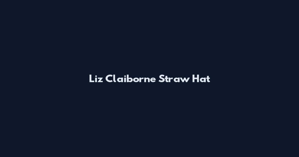 Liz Claiborne Straw Hat