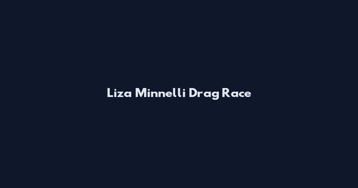 Liza Minnelli Drag Race