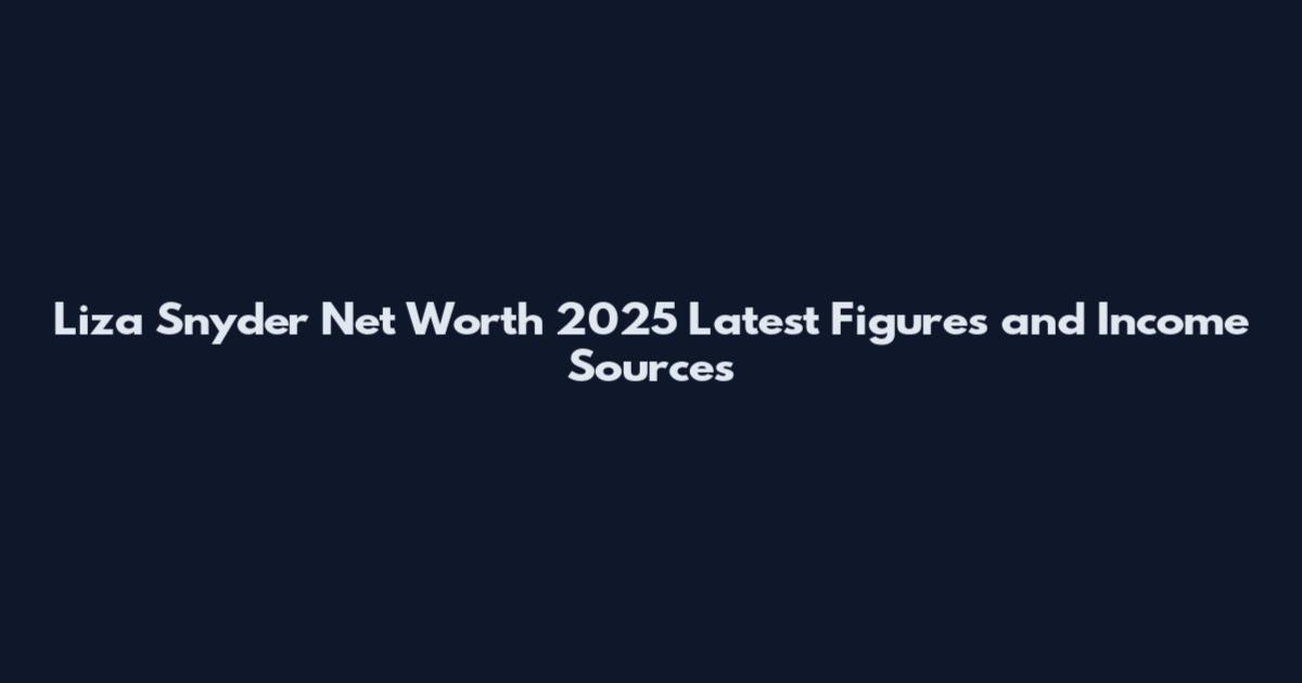Liza Snyder Net Worth 2025 Latest Figures and Income Sources