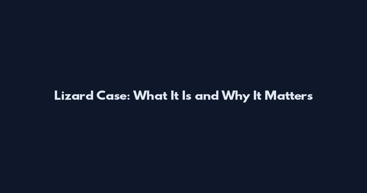 Lizard Case: What It Is and Why It Matters
