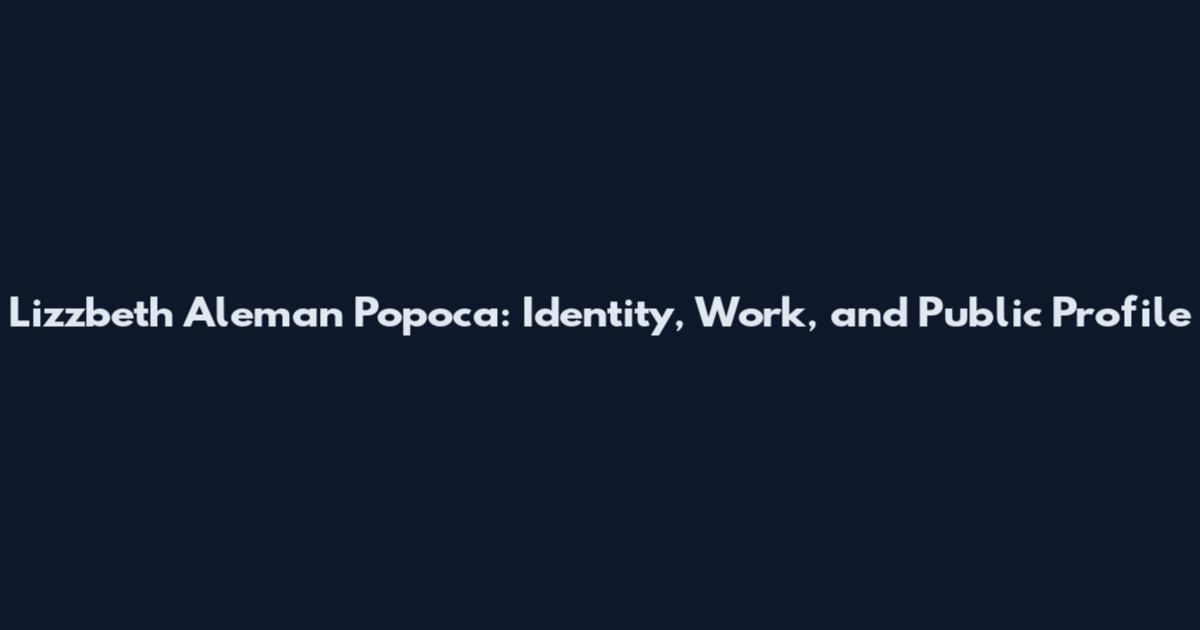 Lizzbeth Aleman Popoca: Identity, Work, and Public Profile