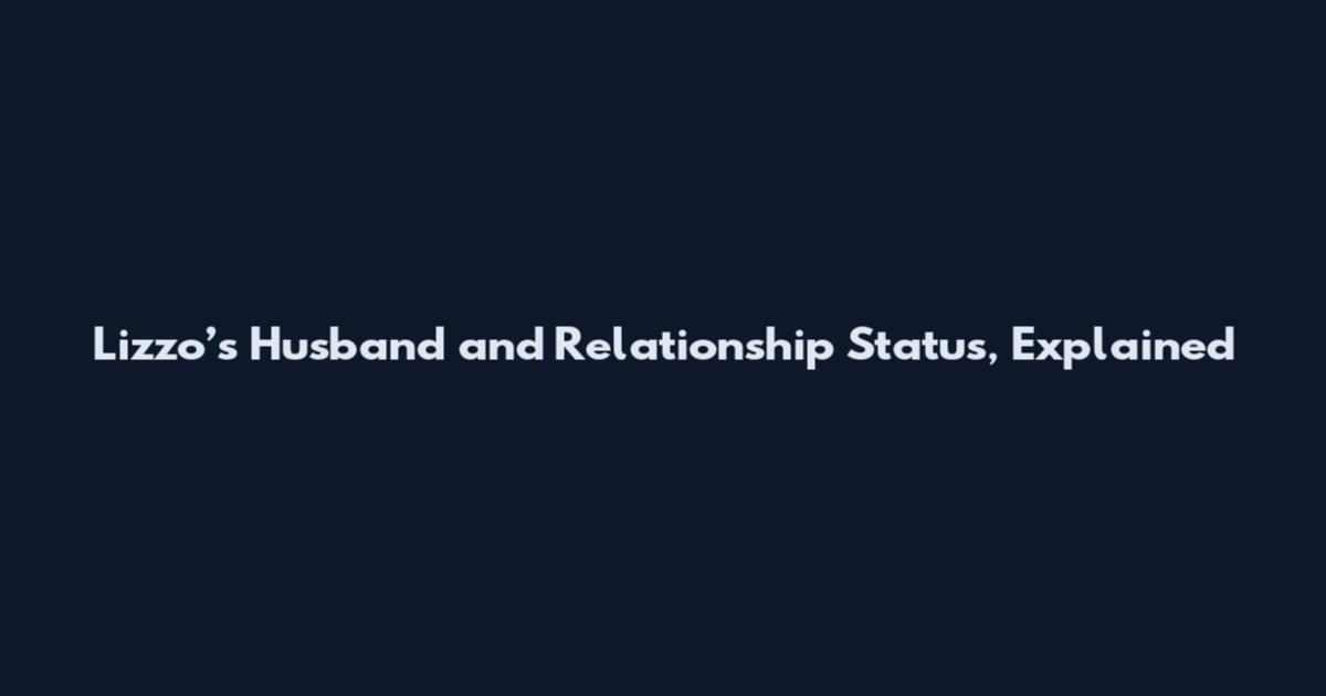 Lizzo’s Husband and Relationship Status, Explained