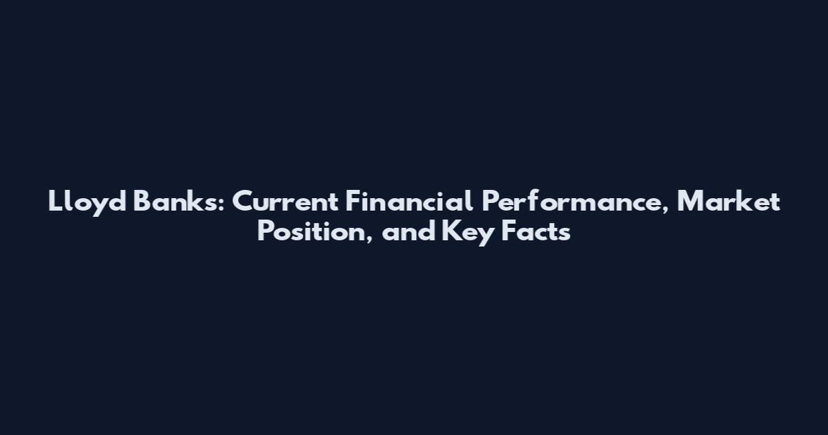 Lloyd Banks: Current Financial Performance, Market Position, and Key Facts